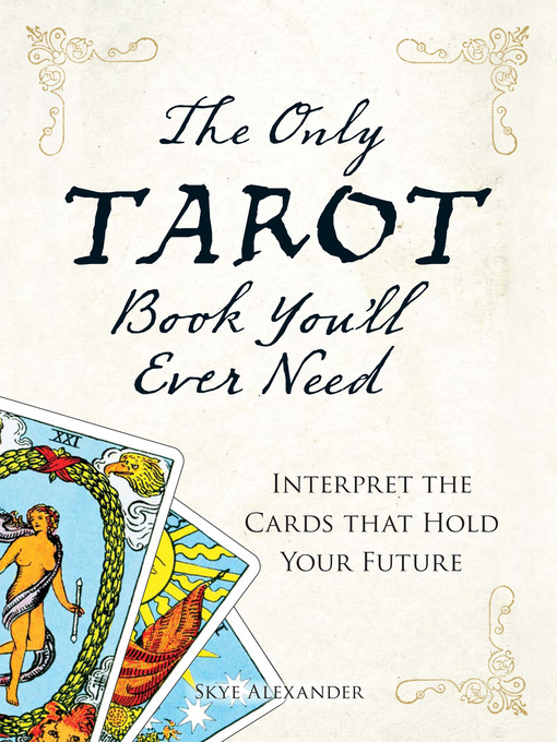 Title details for The Only Tarot Book You'll Ever Need by Skye Alexander - Available